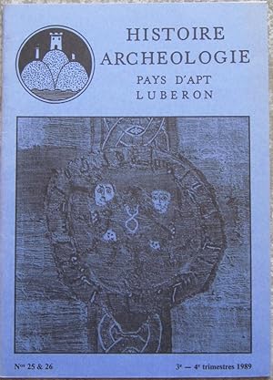 Association d'Histoire & d'Archéologie du Pays d'Apt. N° 25 et 26, 3e- 4e trimestre 1989.