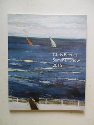 Immagine del venditore per CHRIS BEETLES SUMMER SHOW 2015 venduto da GREENSLEEVES BOOKS