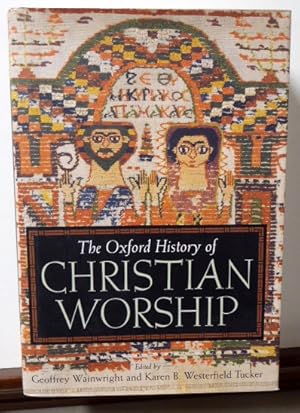 Seller image for THE OXFORD HISTORY OF CHRISTIAN WORSHIP for sale by RON RAMSWICK BOOKS, IOBA