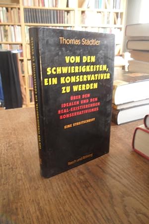 Seller image for Von den Schwierigkeiten, ein Konservativer zu werden. Eine Streitschrift. for sale by Antiquariat Floeder