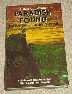 Bild des Verkufers fr Paradise Found - Reflections on Psychic Survival zum Verkauf von Makovski Books