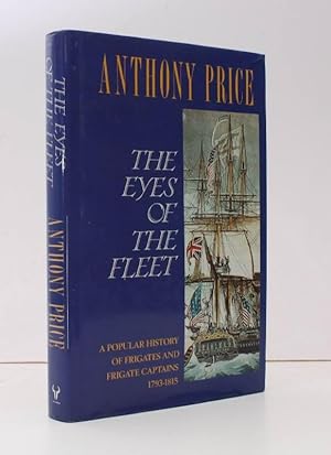 Seller image for The Eyes of the Fleet. A Popular History of Frigates and Frigate Captains 1793-1815. NEAR FINE COPY IN UNCLIPPED DUSTWRAPPER for sale by Island Books