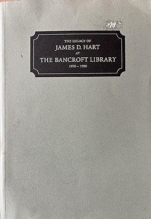 The Legacy of James D. Hart at the Bancroft Library, 1970-1990