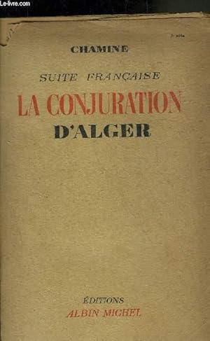 Seller image for SUITE FRANCAISE LA CONJURATION D'ALGER. for sale by Le-Livre
