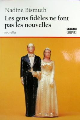 Image du vendeur pour Les Gens Fideles Ne Font Pas les Nouvelles mis en vente par Livres Norrois