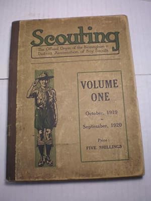Scouting. The official Organ of the Birmingham District Association of Boy Scouts. Volume One (Oc...