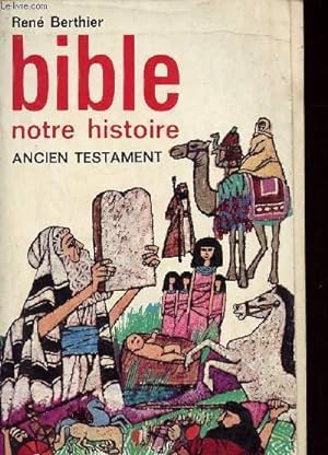 Bild des Verkufers fr BIBLE - NOTRE HISTOIRE - ANCIEN TESTAMENT zum Verkauf von Le-Livre