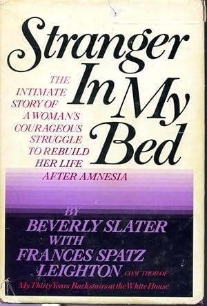 Seller image for Stranger In My Bed : The Intimate Story of a Woman's Courageous Struggle to Rebuilt Her Life After Amnesia for sale by Librairie Le Nord