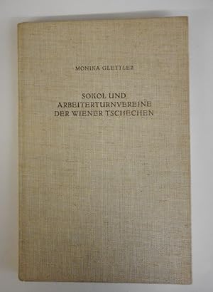 Seller image for Sokol und Arbeiterturnvereine (D.T.J.) der Wiener Tschechen bis 1914. Zur Entwicklungsgeschichte der nationalen Bewegung in beiden Organisationen. for sale by Der Buchfreund