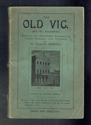 Imagen del vendedor de The Old Vic and its Associations Being my Own Extraordinary Experiences of Queen Victoria's Own Theayter a la venta por Sonnets And Symphonies