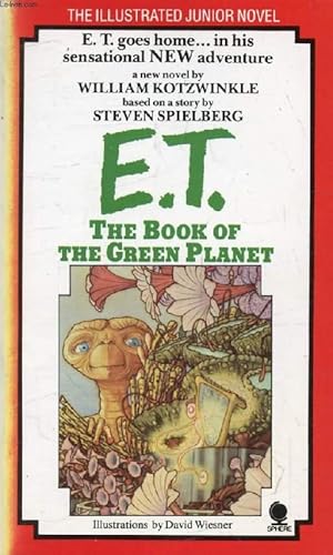 Imagen del vendedor de E.T., THE BOOK OF THE GREEN PLANET (The Illustrated Junior Novel) a la venta por Le-Livre