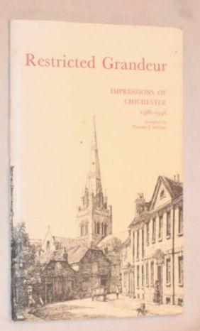 Immagine del venditore per Restricted Grandeur: impressions of Chichester 1586-1948 venduto da Nigel Smith Books