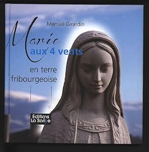 Bild des Verkufers fr Marie aux 4 vents en terre fribourgeoise. zum Verkauf von Antiquariat Bookfarm