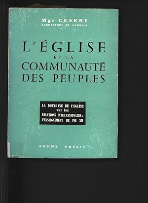 Bild des Verkufers fr L'Eglise et la communaute des peuples. La doctrine de l'Eglise sur les relations internationales: L'enseignement de Pie XII. zum Verkauf von Antiquariat Bookfarm