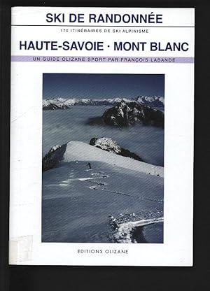 Bild des Verkufers fr Ski de randonne, Haute-Savoie Mont Blanc : 170 itineraires de ski-alpinisme. zum Verkauf von Antiquariat Bookfarm