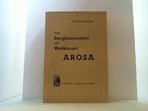 Imagen del vendedor de Vom Bergbauerndorf zum Weltkurort Arosa. a la venta por Antiquariat Uwe Berg
