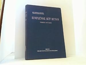 Image du vendeur pour Einflse auf Beton. Die chemischen, mechanischen und sontigen Einwirkungen auf Beton, sowie die Beieinflussung der zugehrigen Eigenschaften. mis en vente par Antiquariat Uwe Berg