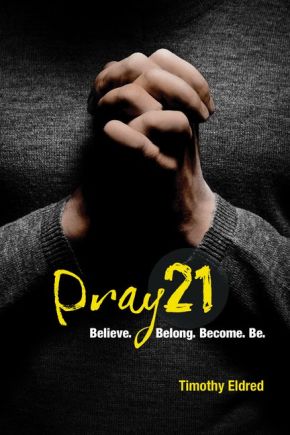 Seller image for Pray21: Believe. Belong. Become. Be. for sale by ChristianBookbag / Beans Books, Inc.