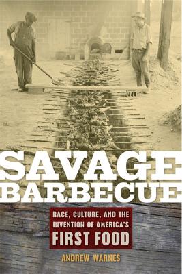 Image du vendeur pour Savage Barbecue: Race, Culture, and the Invention of America's First Food (Paperback or Softback) mis en vente par BargainBookStores