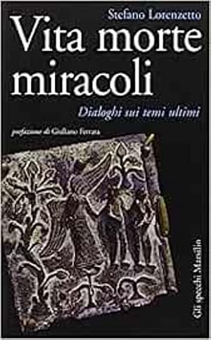 Bild des Verkufers fr Vita morte miracoli. Dialoghi sui temi ultimi. zum Verkauf von FIRENZELIBRI SRL