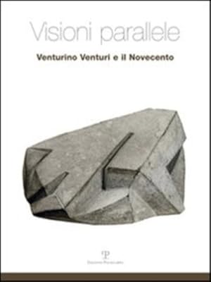 Image du vendeur pour Visioni parallele. Venturino Venturi e il Novecento. mis en vente par FIRENZELIBRI SRL