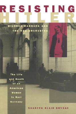 Immagine del venditore per Resisting Hitler: Mildred Harnack and the Red Orchestra (Paperback or Softback) venduto da BargainBookStores