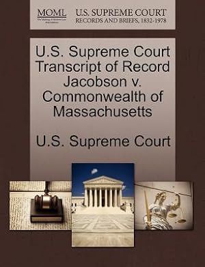 Image du vendeur pour U.S. Supreme Court Transcript of Record Jacobson V. Commonwealth of Massachusetts (Paperback or Softback) mis en vente par BargainBookStores