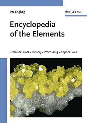 Imagen del vendedor de Encyclopedia of the Elements: Technical Data - History - Processing - Applications with a Foreword by Bengt Nordn (Chemistry) a la venta por Modernes Antiquariat an der Kyll