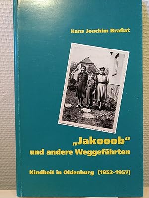 "Jakooob" und andere Weggefährten: Kindheit in Oldenburg II. (1952-1957)