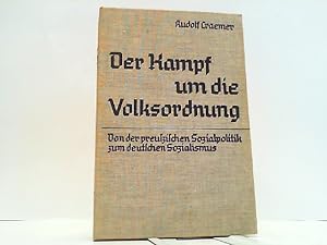 Der Kampf um die Volksordnung. Von der preußischen Sozialpolitik zum deutschen Sozialismus.
