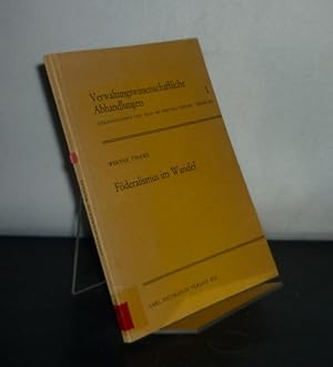 Imagen del vendedor de Fderalismus im Wandel. Analyse und Prognose des Verhltnisses von Bund und Land Nordrhein-Westfalen von 1949 bis 1975. Von Walter Thieme. (= Verwaltungswissenschaftliche Abhandlungen, Band 1). a la venta por Antiquariat Kretzer