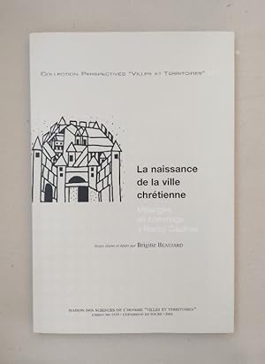 La naissance de la ville chrétienne, Mélanges en hommage à Nancy Gauthier.