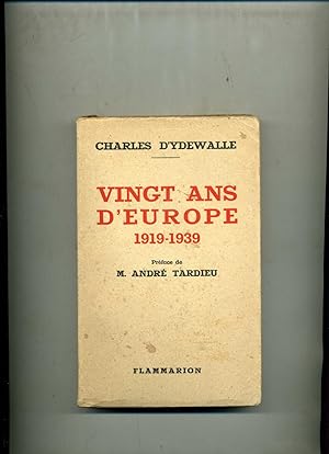 VINGT ANS D'EUROPE 1919 - 1939 . Préface de M. André Tardieu