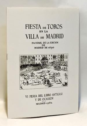 FIESTA DE TOROS EN LA VILLA DE MADRID - Facsimil de la Edición de Madrid de 1690