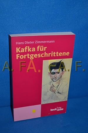 Bild des Verkufers fr Kafka fr Fortgeschrittene. Hans Dieter Zimmermann / Beck'sche Reihe , 1581 zum Verkauf von Antiquarische Fundgrube e.U.