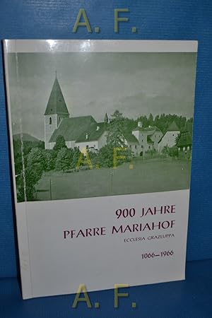 Image du vendeur pour 900 [Neunhundert] Jahre Pfarre Mariahof, Ecclesia Grazluppa : 1066-1966. mis en vente par Antiquarische Fundgrube e.U.