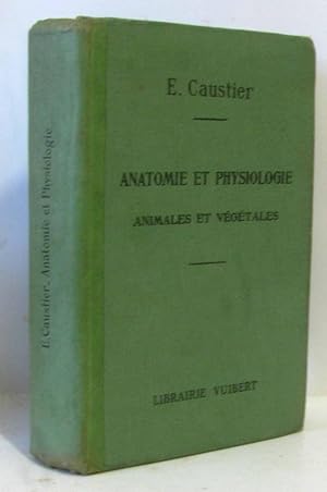 Anatomie et physiologie animales et végétales (à l'usage des élèves)