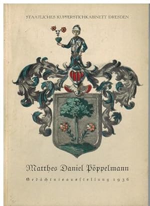 Matthes Daniel Pöppelmann. Gedächtnisausstellung zum zweihundertsten Todestage des Künstlers 1936...