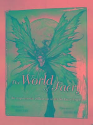 Seller image for The world of Faery: an inspirational collection of art for faery lovers for sale by Cotswold Internet Books
