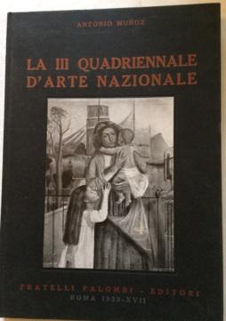 La III Quadriennale d'arte nazionale. Con gli autoritratti di Bartoli, Donghi, Ferrazzi, Griselli...