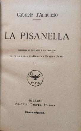 La Pisanella. Commedia in tre atti e un prologo volta in verso italiano da Ettore Janni.