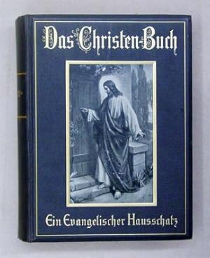 Das Christenbuch. Ein evangelischer Hausschatz. In drei Teilen. [.]. Der Gemeinde dargeboten von ...