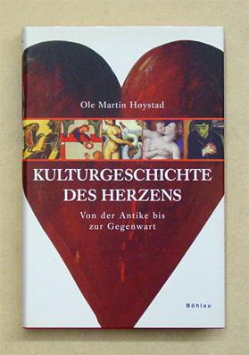 Immagine del venditore per Kulturgeschichte des Herzens. Von der Antike bis zur Gegenwart. venduto da antiquariat peter petrej - Bibliopolium AG