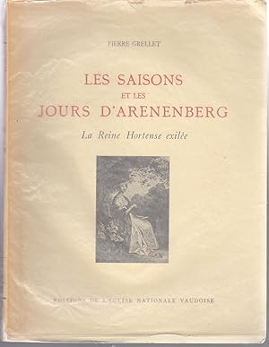 Les Saisons et les jours d'Arenenberg. La Reine Hortense exilée.