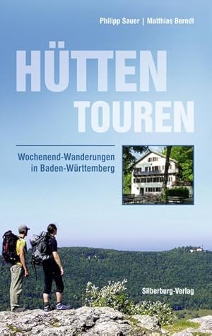 Hüttentouren: Wochenend-Wanderungen in Baden-Württemberg : Wochenend-Wanderungen in Baden-Württem...