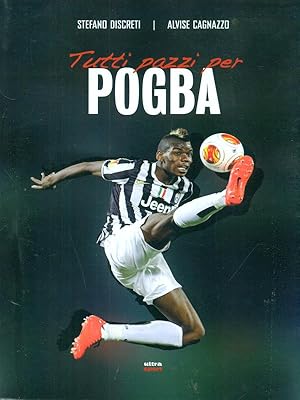 Bild des Verkufers fr Tutti pazzi per Pogba zum Verkauf von Librodifaccia