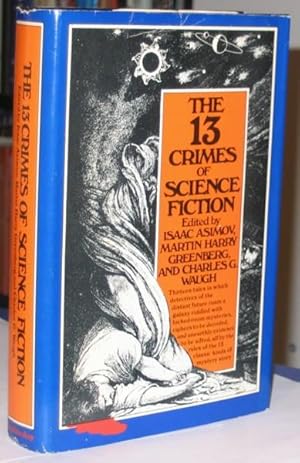 Bild des Verkufers fr The 13 (Thirteen) Crimes of Science Fiction: Time in Advance, How - 2, Time Exposures, War Game, Coup de Grace, ARM, Mouthpiece, The Singing Bell, The Green Car, The Ceaseless Stone, Second Game, The Ipswich Phial, The Detweiler Boy zum Verkauf von Nessa Books