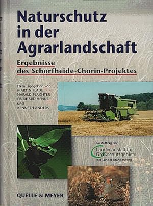 Bild des Verkufers fr Naturschutz in der Agrarlandschaft : Ergebnisse des Schorfheide-Chorin-Projekts / hrsg. von Martin Flade . im Auftr. der Landesanstalt fr Groschutzgebiete des Landes Brandenburg Ergebnisse des Schorfheide-Chorin-Projektes zum Verkauf von Schrmann und Kiewning GbR