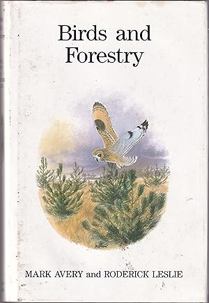 Seller image for BIRDS AND FORESTRY. By Mark Avery and Roderick Leslie. Illustrated by Philip Snow. for sale by Coch-y-Bonddu Books Ltd