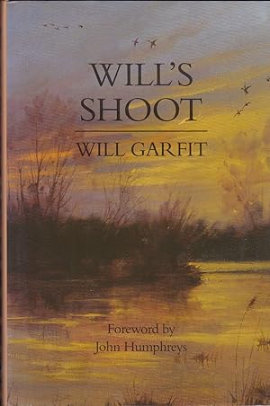 Bild des Verkufers fr WILL'S SHOOT. By Will Garfit. Foreword by John Humphreys. zum Verkauf von Coch-y-Bonddu Books Ltd